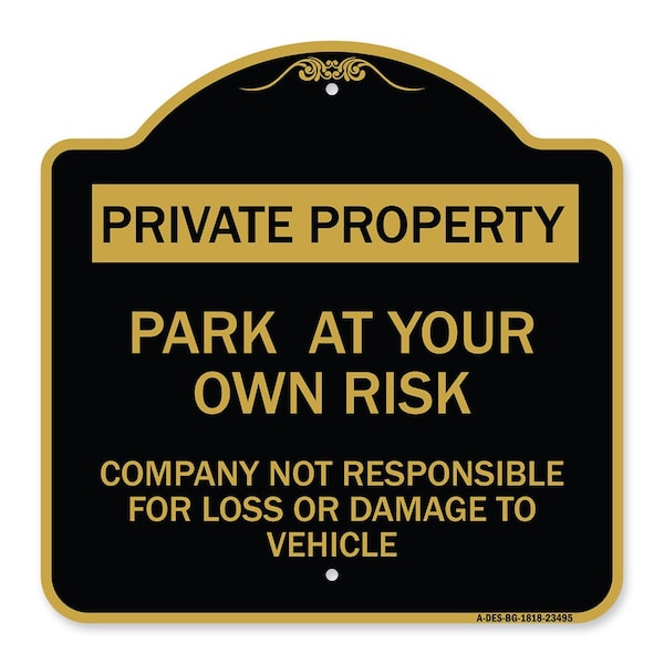 Park at Your Own Risk Company Not Responsible for Loss or Damage to Vehicle, A-DES-BG-1818-23495